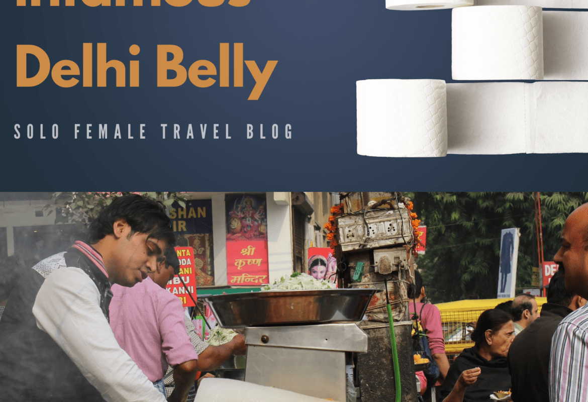 How to deal with the infamous Delhi Belly Solo Female Travel